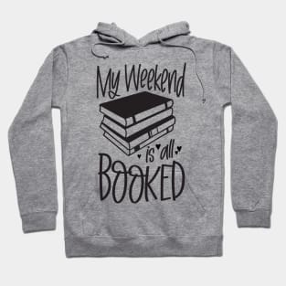 my weekend is all booked Hoodie